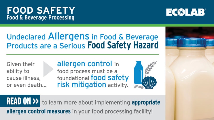 Infographic with Ecolab logo, image of bottles of milk and icons of milk bottle, wheat, shell (for shellfish) and nuts/seeds - along with copy that reads: "Food Safety Food & Beverage Processing. Undeclared allergens in food & beverage products are a serious food safety hazard. Given their ability to cause illness, or even death, allergen control in food process must be a foundation food safety risk mitigation activity. Read on to learn more about implementing appropriate allergen control measures in your food processing facility!"